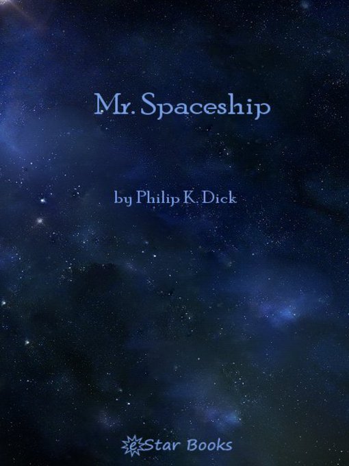 Title details for Mr. Spaceship by Philip K. Dick - Available
